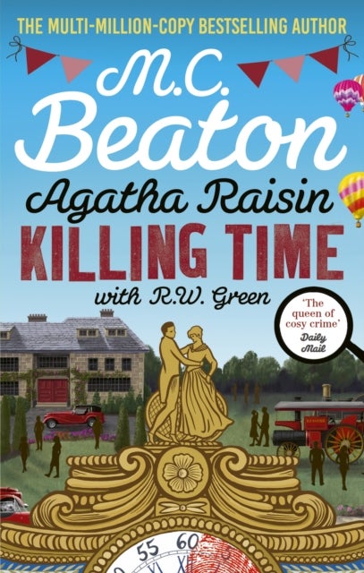 Agatha Raisin: Killing Time - An irresistible cosy murder mystery set in the Cotswolds
