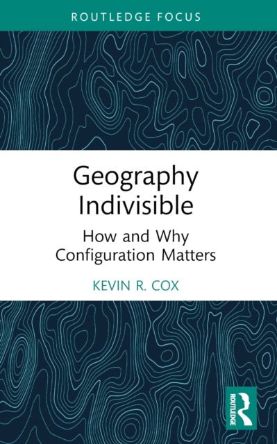 Geography Indivisible - How and Why Configuration Matters
