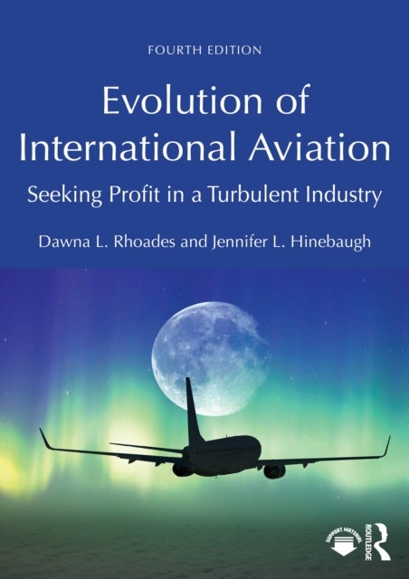 Evolution of International Aviation - Seeking Profit in a Turbulent Industry