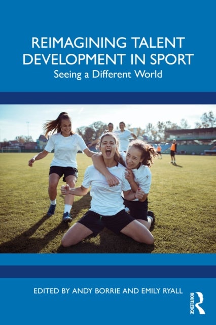 Reimagining Talent Development in Sport - Seeing a Different World