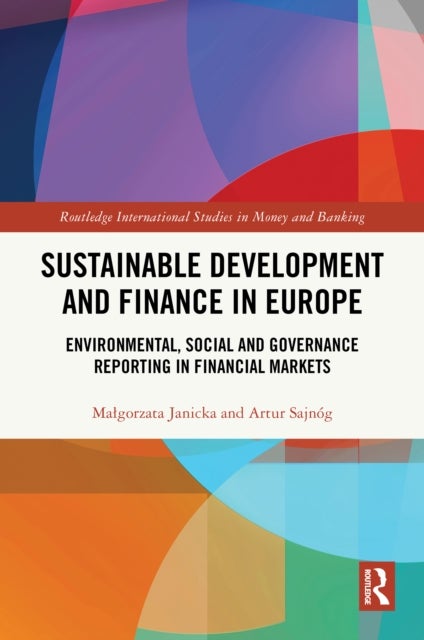 Sustainable Development and Finance in Europe - Environmental, Social and Governance Reporting in Financial Markets
