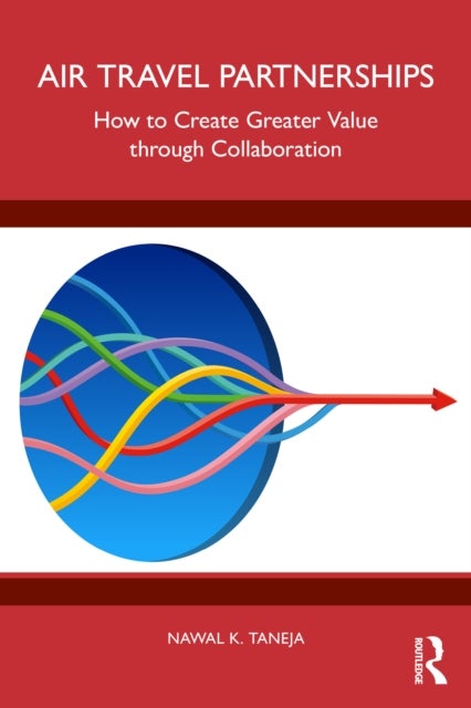 Air Travel Partnerships - How to Create Greater Value through Collaboration