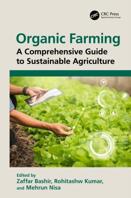 Organic Farming - A Comprehensive Guide to Sustainable Agriculture