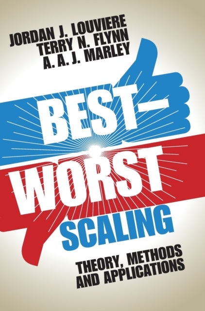 Best-Worst Scaling - Theory, Methods and Applications