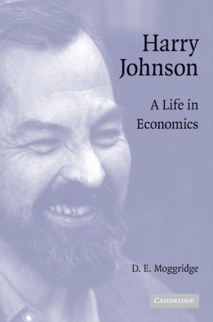Harry Johnson - A Life in Economics