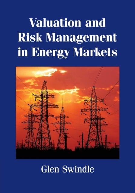 Valuation and Risk Management in Energy             Markets