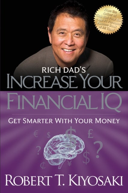 Rich Dad's Increase Your Financial IQ - Get Smarter with Your Money
