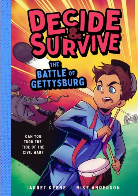 Decide & Survive: The Battle of Gettysburg - Can You Turn the Tide of the Civil War?