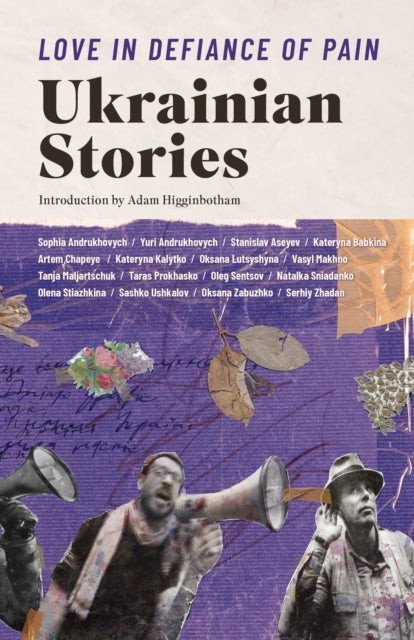 Love in Defiance of Pain - Ukrainian Stories