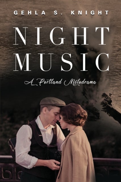 NIGHT MUSIC - A Portland Melodrama