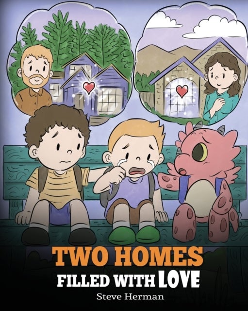 Two Homes Filled with Love - A Story about Divorce and Separation