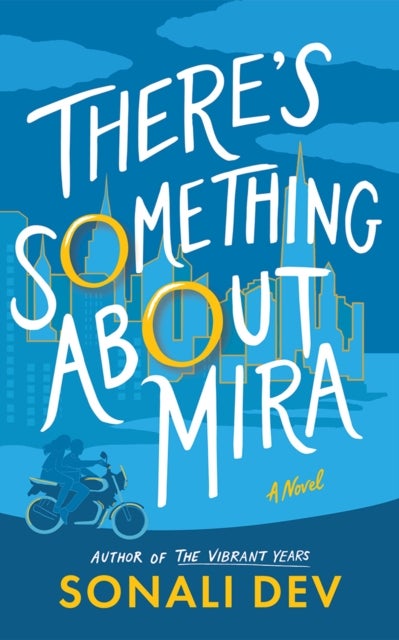 There''s Something About Mira - A Novel