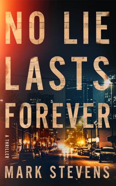 No Lie Lasts Forever - A Thriller