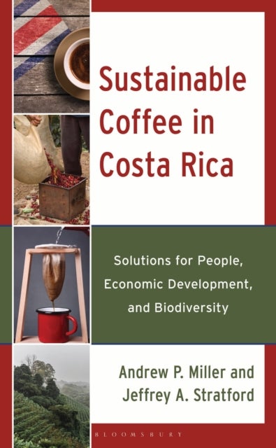 Sustainable Coffee in Costa Rica - Solutions for People, Economic Development, and Biodiversity