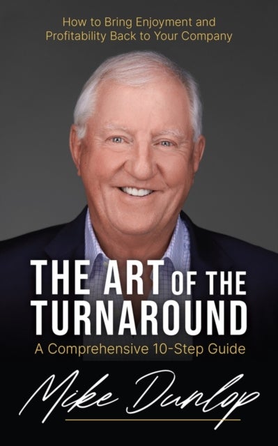 Art of the Turnaround - A Comprehensive 10-Step Guide
