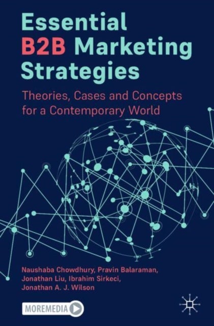 Essential B2B Marketing Strategies - Theories, Cases and Concepts for a Contemporary World