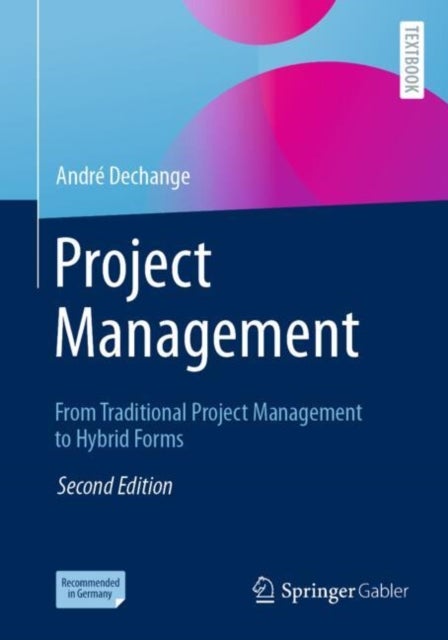 Project Management - From Traditional Project Management to Hybrid Forms