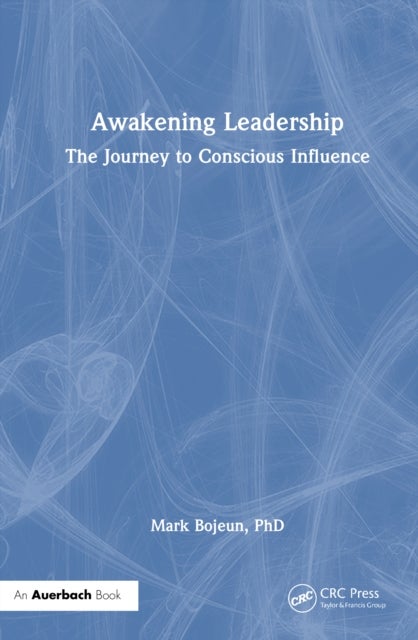 Awakening Leadership - The Journey to Conscious Influence