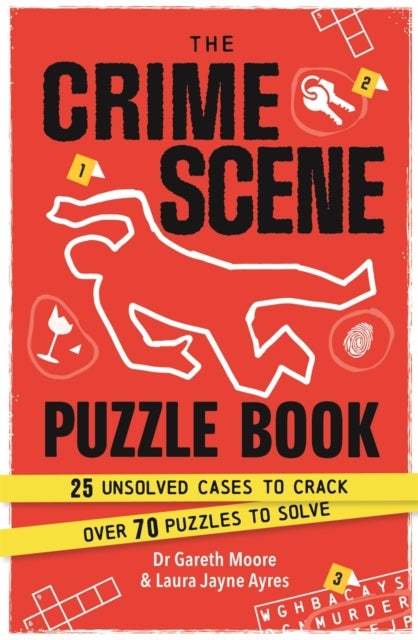 Crime Scene Puzzle Book - 25 Unsolved Cases to Crack. Over 70 Puzzles to Solve