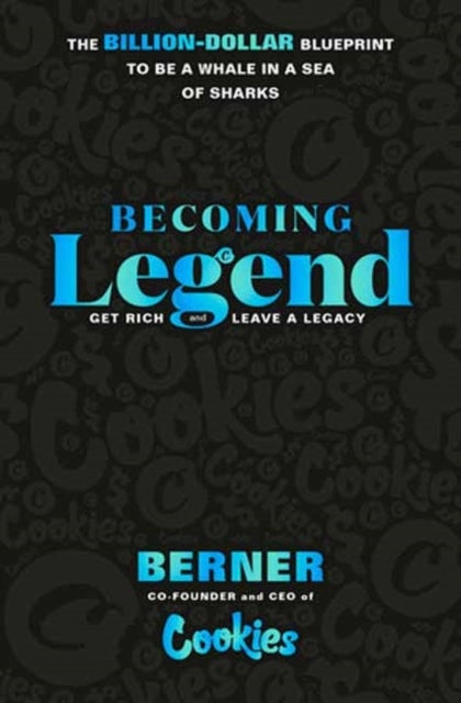 Becoming Legend - The Billion-Dollar Blueprint to Be a Whale in a Sea of Sharks