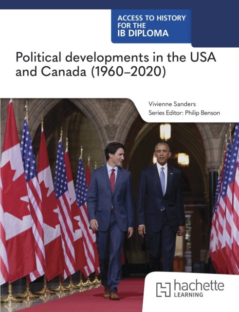 Access to History for the IB Diploma: Political developments in the USA and Canada (1960-2020)