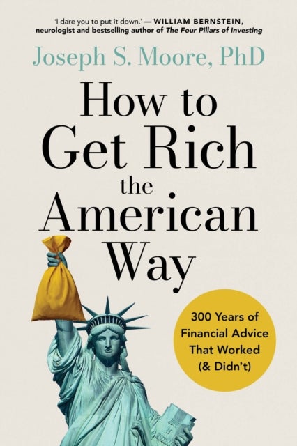How to Get Rich the American Way - Classic financial advice that worked and didn't, throughout time (The International edition of How to Get Rich in American History)