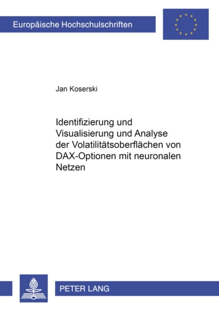 Identifizierung, Visualisierung und Analyse der Volatilitaetsoberflaechen von DAX-Optionen mit neuronalen Netzen