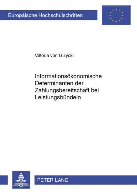 Informationsoekonomische Determinanten Der Zahlungsbereitschaft Bei Leistungsbuendeln