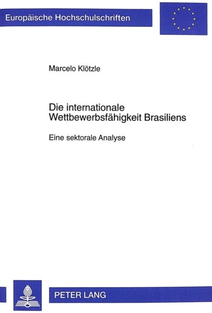 Die internationale Wettbewerbsfaehigkeit Brasiliens - Eine Sektorale Analyse