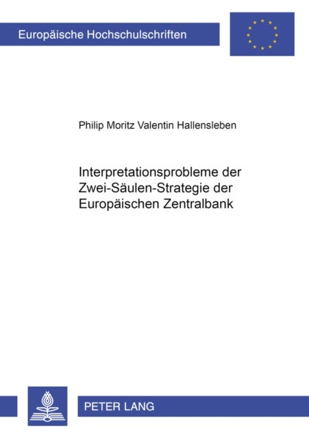 Interpretationsprobleme der Zwei-Saeulen-Strategie der Europaeischen Zentralbank