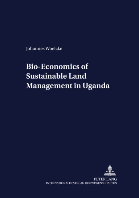 Bio-Economics of Sustainable Land Management in Uganda