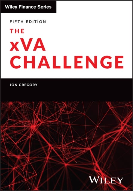 The xVA Challenge - A Valuation Adjustment Framework for Modern Derivatives Markets