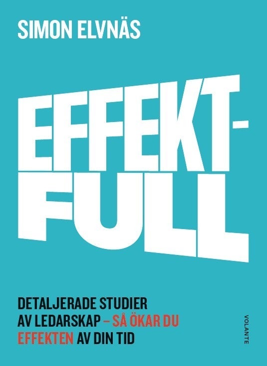 Effektfull - Detaljerade studier av ledarskap - så ökar du effe