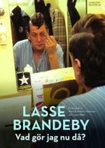 Lasse Brandeby - Vad gör jag nu då?