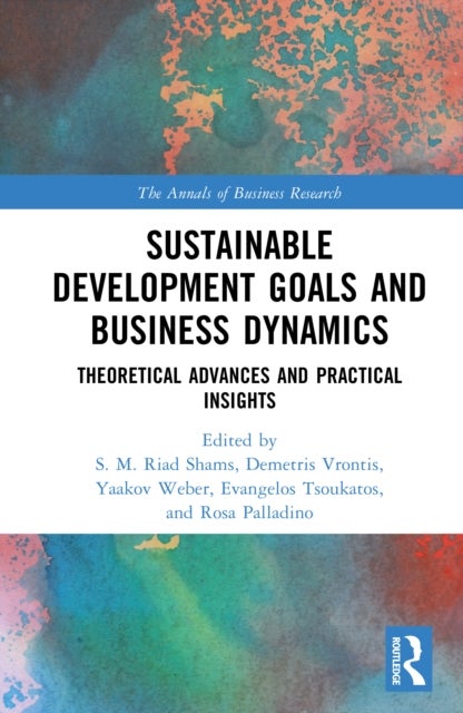 Sustainable Development Goals and Business Dynamics - Theoretical Advances and Practical Insights