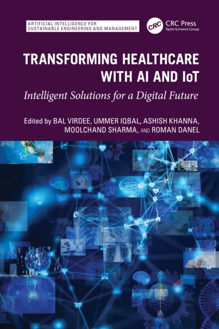 Transforming Healthcare With AI And IoT - Intelligent Solutions for a Digital Future