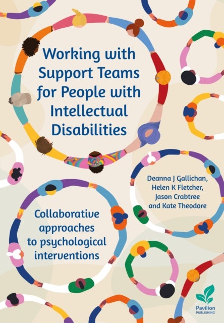 Working with Support Teams for People with Intellectual Disabilities - Collaborative approaches to psychological interventions