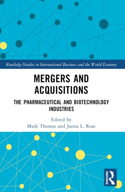 Mergers and Acquisitions - The Pharmaceutical and Biotechnology Industries