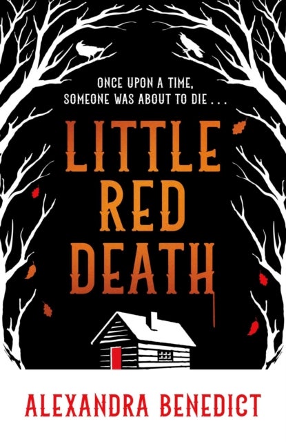Little Red Death - A mind-bending murder mystery like nothing you've read before - enter the woods, if you dare...