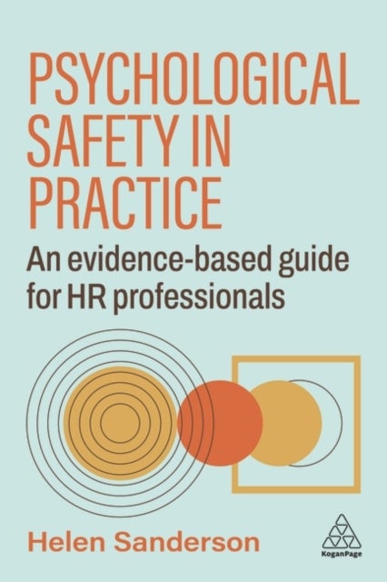 Psychological Safety in Practice - An Evidence-based Guide for HR Professionals