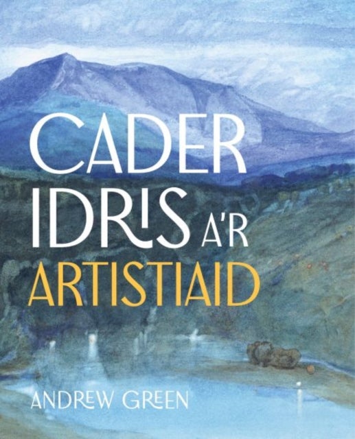 Cader Idris a''r Artistiaid