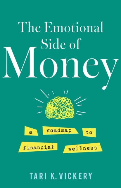 Emotional Side of Money - A Roadmap to Financial Wellness