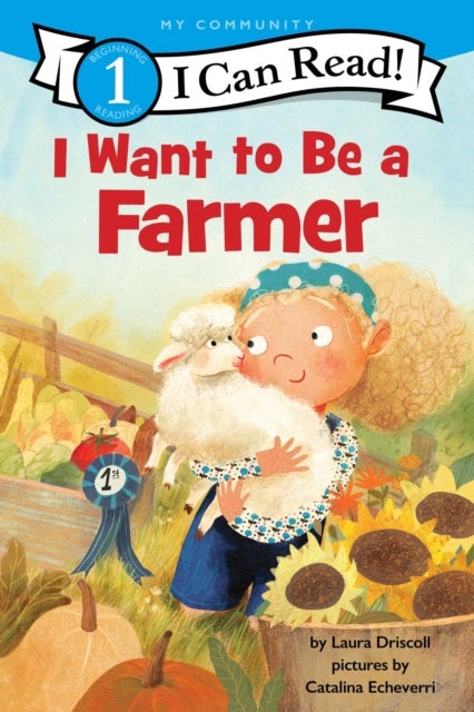 I Want to Be a Farmer - A My Community I Can Read