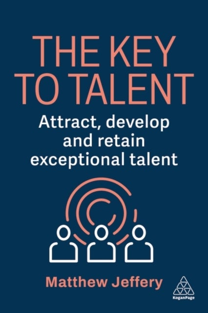 Key to Talent - Attract, Develop and Retain Exceptional Talent