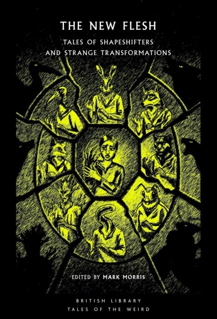 New Flesh - Tales of Shapeshifters and Strange Transformation