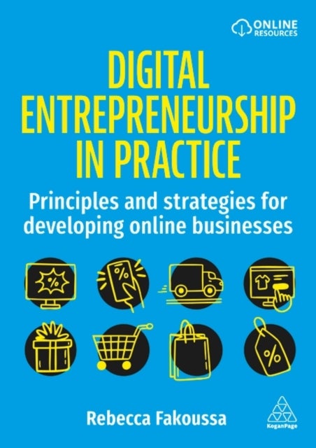 Digital Entrepreneurship in Practice - Principles and Strategies for Developing Online Businesses