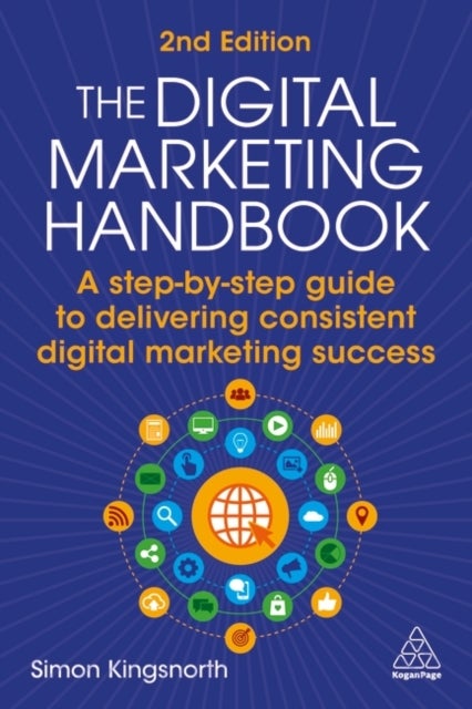 Digital Marketing Handbook - A step-by-step guide to delivering consistent digital marketing success