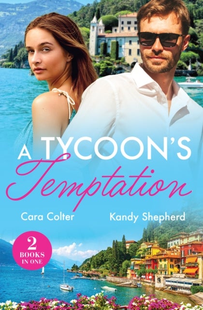 A Tycoon's Temptation - The Italian Villa Vendetta (Passport to Paradise) / Stuck with Her Impossible Ex (Outback Kings)