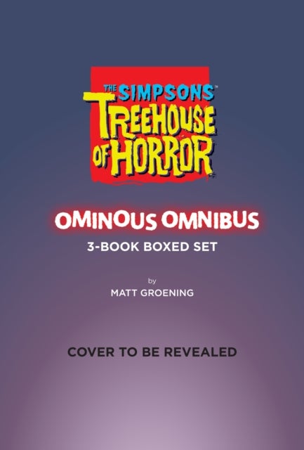 The Simpsons Treehouse of Horror Ominous Omnibus 3-Volume Box Set - The Complete Collector's Edition