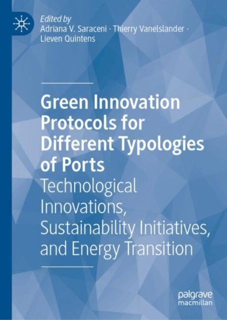 Green Innovation Protocols for Different Typologies of Ports - Technological Innovations, Sustainability Initiatives, and Energy Transition